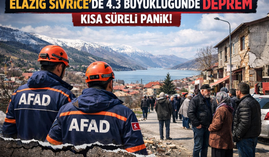 Elazığ’da 4,3 Büyüklüğünde Deprem: Kısa Süreli Panik Yaşandı