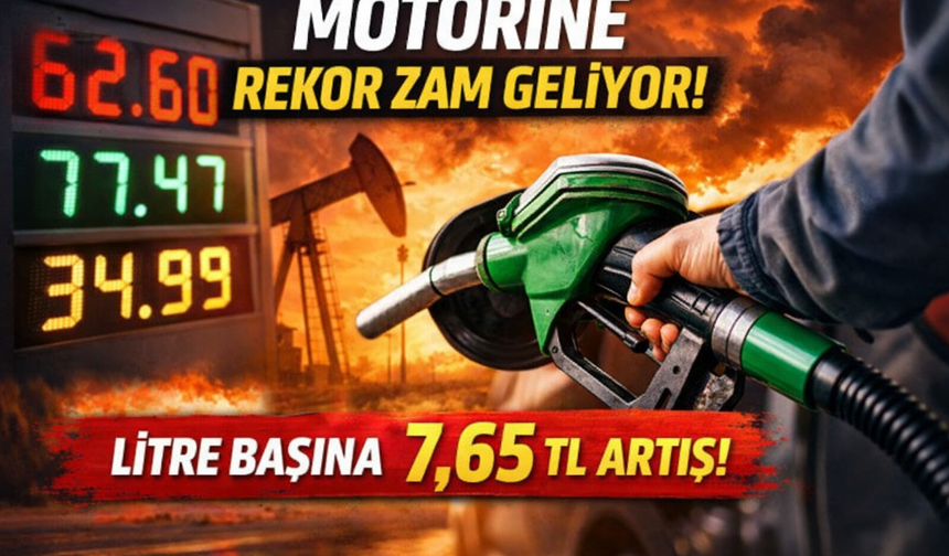 Motorine Rekor Zam Yolda: Litre Fiyatına 7,65 TL Artış Bekleniyor