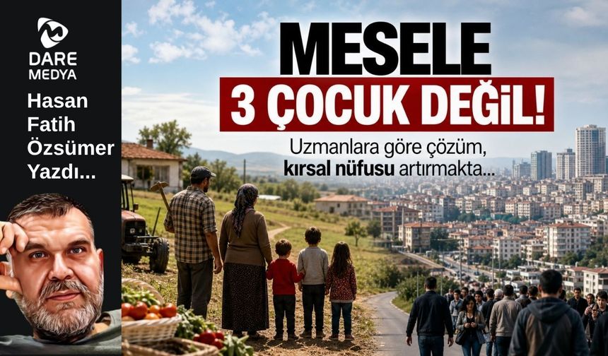 Mesele 3 çocuk değil…