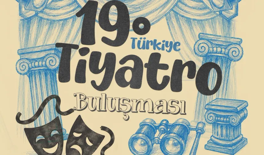 Manisa, 19. Türkiye Tiyatro Buluşması'na ev sahipliği yapacak
