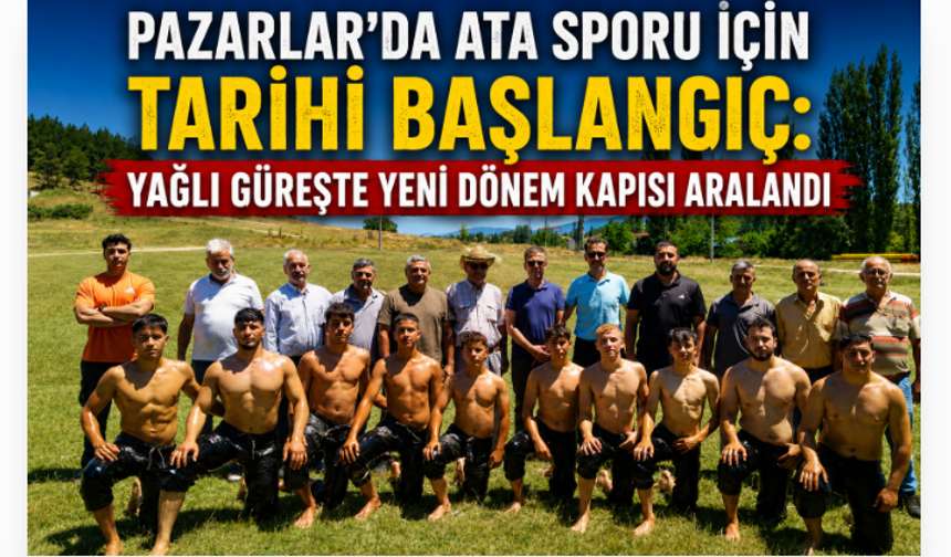 Pazarlar'da Ata Sporu İçin Tarihi Başlangıç: Yağlı Güreşte Yeni Dönem Kapısı Aralandı