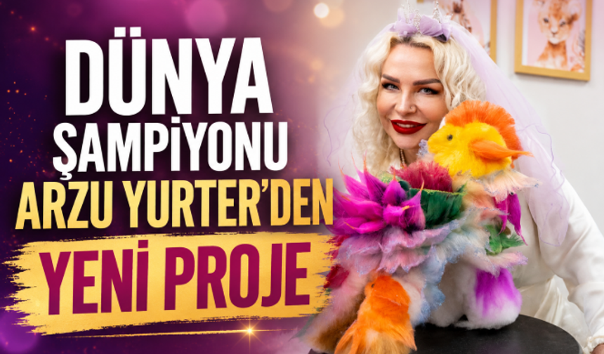 Dünya Şampiyonu Arzu Yurter'den Yeni Proje