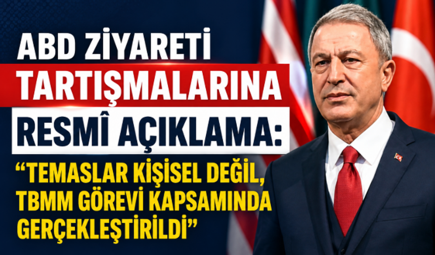 Hulusi Akar'dan ABD Ziyareti Tartışmalarına Yanıt: "Temaslar Resmî Görev Kapsamında Gerçekleştirildi"