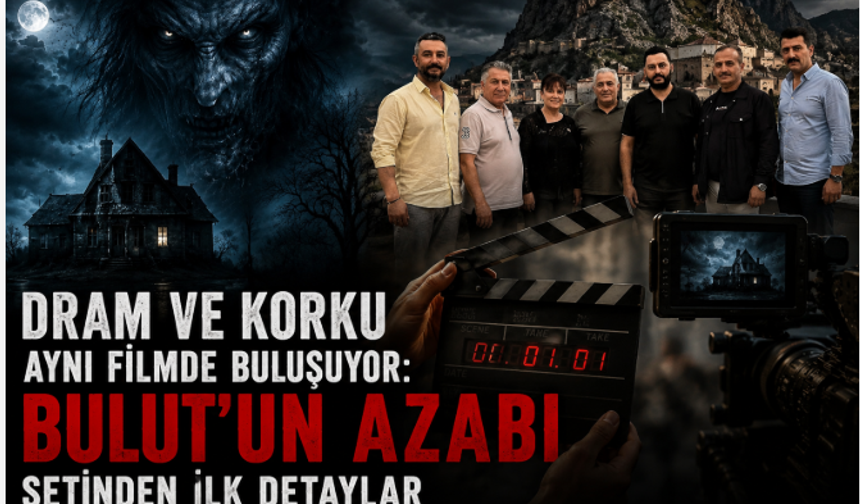 Dram ve Korku Aynı Filmde Buluşuyor: "Bulut'un Azabı" Setinden İlk Detaylar