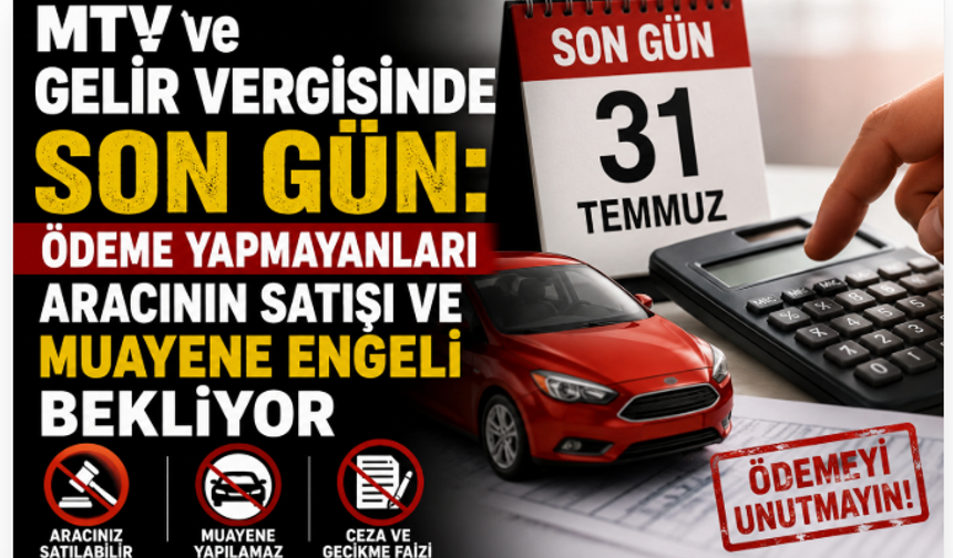 MTV ve Gelir Vergisinde Son Gün: Ödeme Yapmayanları Aracını Satış ve Muayene Engeli Bekliyor