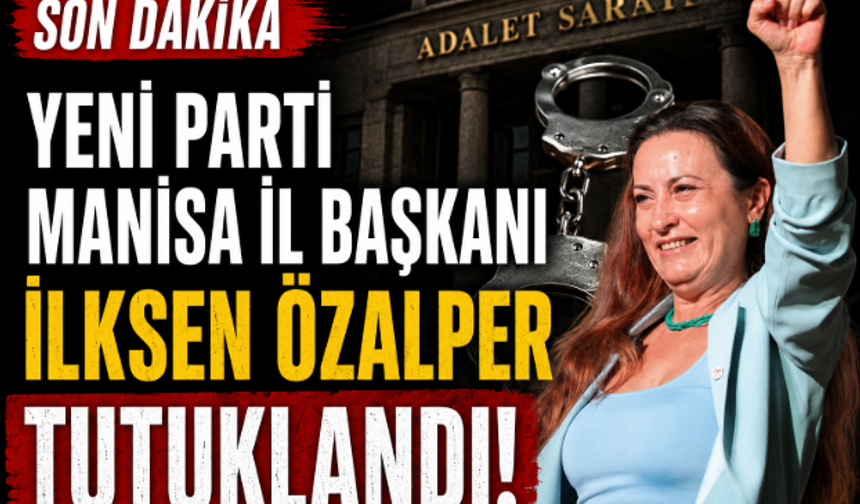 Manisa’da Soruşturmada Yeni Gelişme: İlksen Özalper Tutuklandı