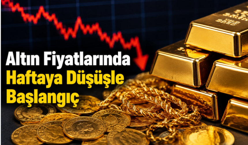 Altın Fiyatlarında Haftaya Düşüşle Başlangıç