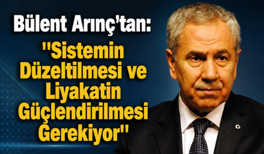 Bülent Arınç’tan AK Parti’ye “Kuruluş İlkelerine Dönün” Çağrısı