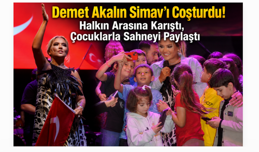 Demet Akalın Simav’ı Coşturdu! Halkın Arasına Karıştı, Çocuklarla Sahneyi Paylaştı