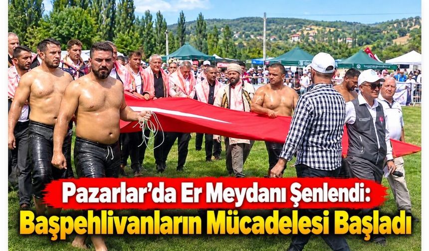 Pazarlar’da Er Meydanı Şenlendi: Başpehlivanların Mücadelesi Başladı