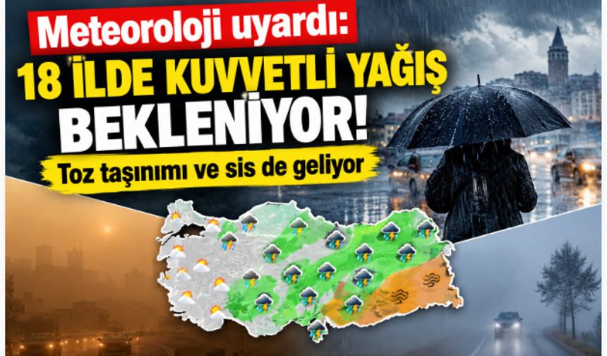 Meteoroloji uyardı: 18 ilde kuvvetli yağış bekleniyor!
