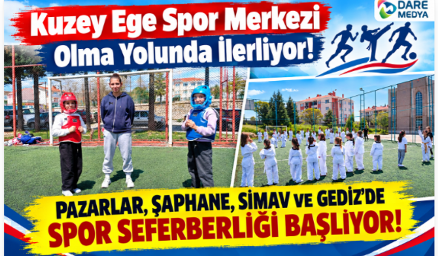 Kuzey Ege Spor Merkezi Olma Yolunda İlerliyor! Pazarlar, Şaphane, Simav ve Gediz’de Spor Seferberliği Başlıyor