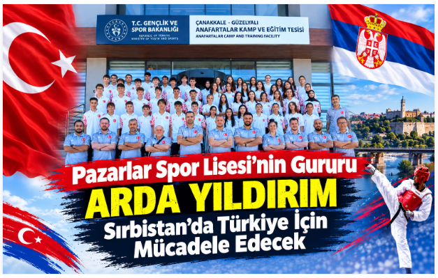 Pazarlar Spor Lisesi'nin Gururu Arda Yıldırım, Sırbistan'da Türkiye İçin Mücadele Edecek