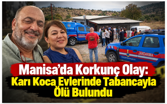 Manisa’da Korkunç Olay: Karı Koca Evlerinde Tabancayla Ölü Bulundu